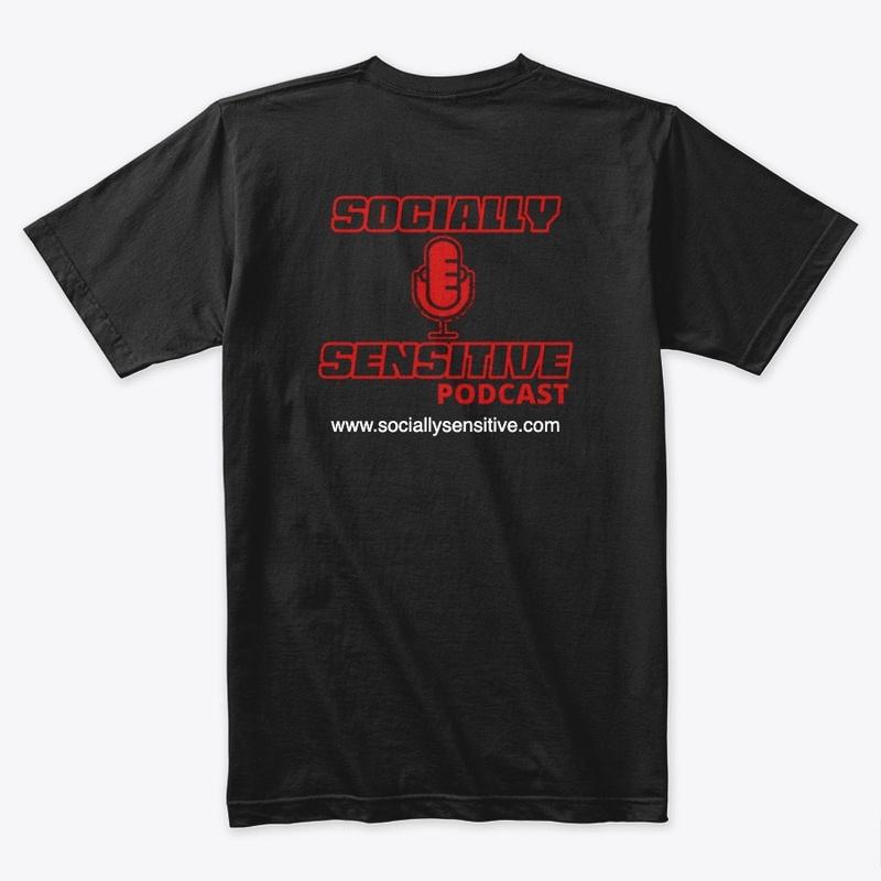 Socially Sensitive Podcast Tee